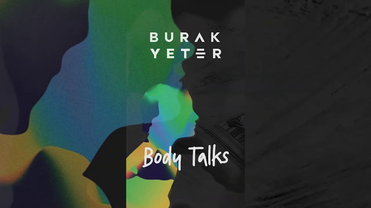 Burak Yeter - Body Talks (Audio)