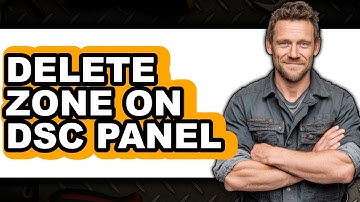 How to Delete a Zone On DSC Panel (Updated 2025)