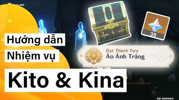 35 NGUYÊN THẠCH Bạn Đừng Bỏ Lỡ | Hướng Dẫn Nhiệm Vụ Kito & Kina ẢO ẢNH TRẮNG
