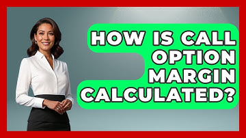 How Is Call Option Margin Calculated? - Stock and Options Playbook
