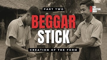 The Beggar Stick – Part Two: Creation of the Form | Master Yap Boh Heong