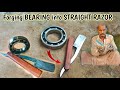 Forging BEARING into STRAIGHT RAZOR