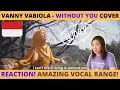 REACTION to VANNY VABIOLA - WITHOUT YOU COVER + Amazing Parts Rewind! 😍 (INDO SUB)