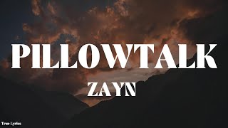 ZAYN - PILLOWTALK (Lyrics)