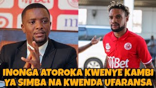 SIMBA Watoa Tamko Zito Baada ya HENNOCK INONGA Kuondoka Kambini SIMBA na Kwenda UFARANSA