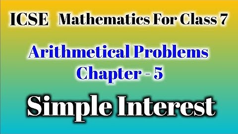 ICSE|Mathematics|Class 7|Solutions|A DasGupta|Arithmetical Problems|5- Simple Interest |Exercise 5।।