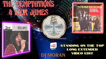 THE TEMPTATIONS & RICK JAMES - STANDING ON THE TOP ( LONG EXTENDED VIDEO Dj Morán EDIT )( HQ )