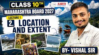 Location and Extent Explained | Geography Chapter 2 Lecture 1 | Maharashtra Board 2027