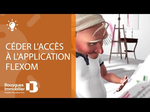 Céder l'accès à l'application Flexom | Le logement connecté Bouygues Immobilier