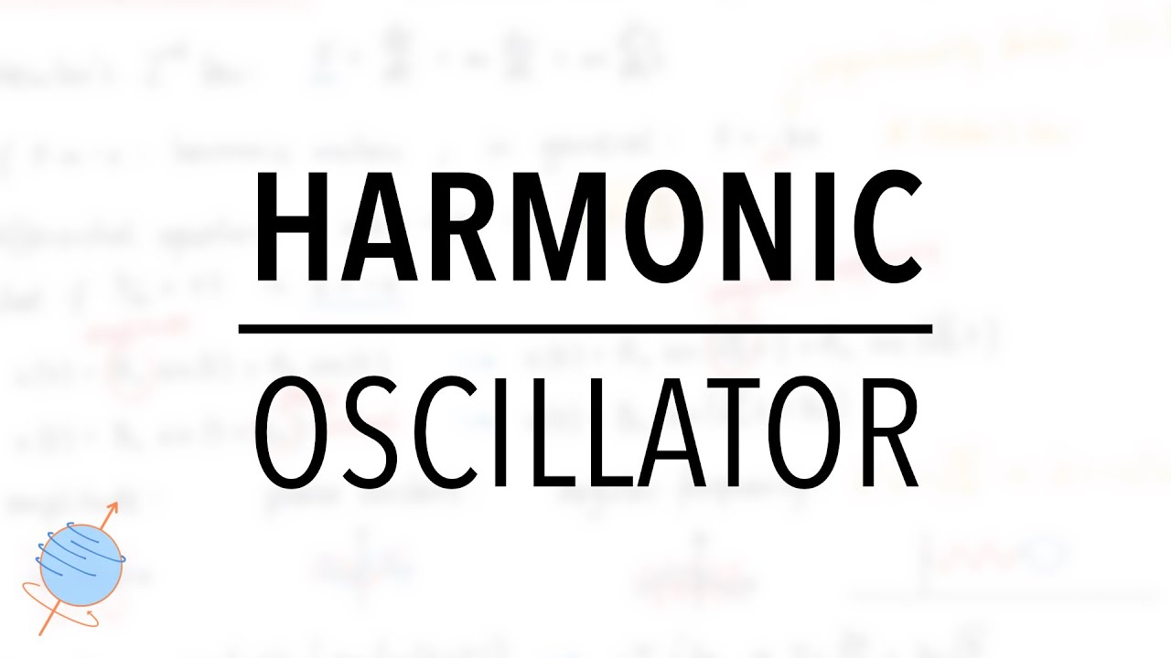 Harmonic Oscillator Classical Mechanics Introduction YouTube