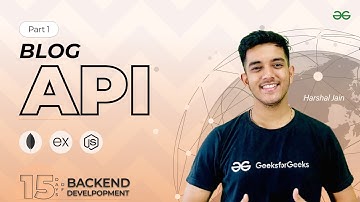Blog API Using Node.JS, Express, And MongoDB - 1 || 15 DAYS of BACKEND DEVELOPMENT || GeeksforGeeks
