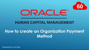 60. How to create a Organization Payment Method in Oracle HCM Cloud