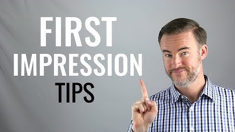 How to Make a Great First Impression