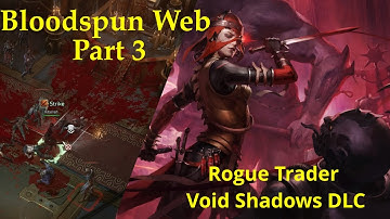 Rogue Trader DLC Void Shadows PT 3