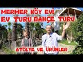 MERMER KÖY EVİ | EV TURU | ATÖLYE VE BAHÇEYİ DE GEZDİK | NİLAY&UĞUR 2.BÖLÜM