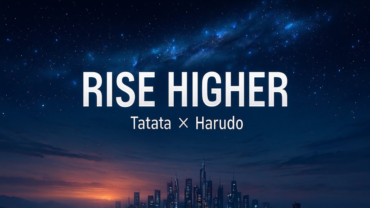 Rise Higher – Tatata × Harudo (Vocaloid Original / Rap × HipHop)