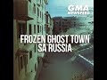 Frozen ghost town sa Russia | GMA News Feed