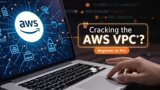 AWS VPC Explained: Step-by-Step Beginner’s Guide to Virtual Private Cloud 2025