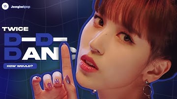 How would TWICE sing 