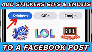 HOW TO ADD STICKERS ANIMATED GIFS OR EMOJIS TO A FACEBOOK POST screenshot 2