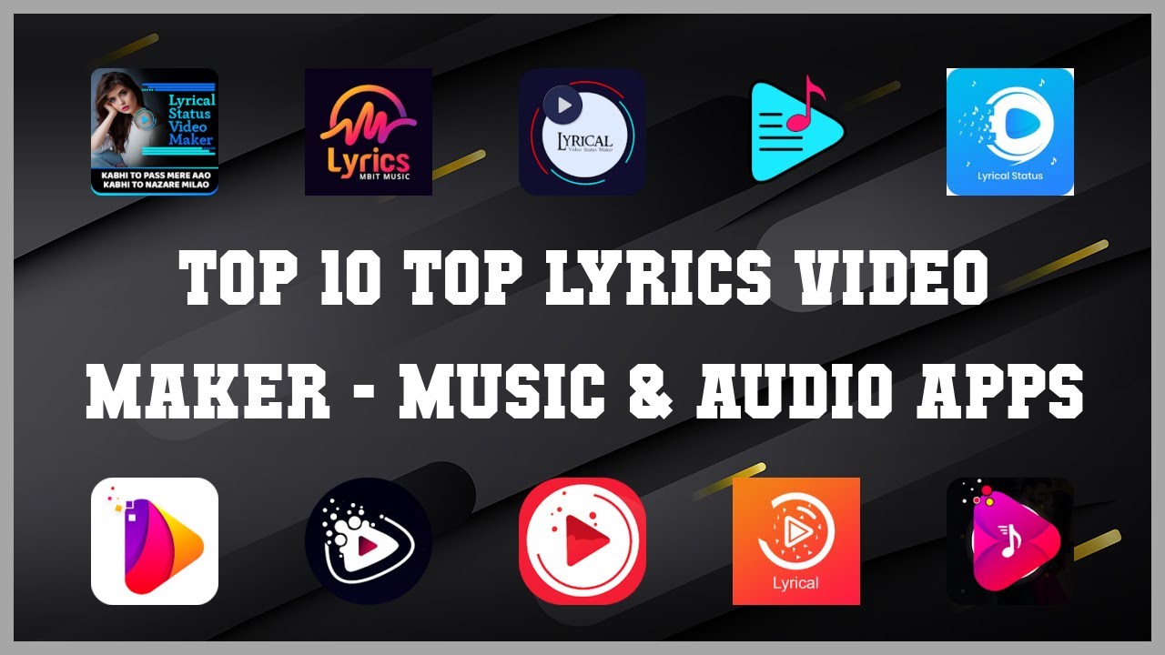 Top 10 Top Lyrics Video Maker Android Apps YouTube