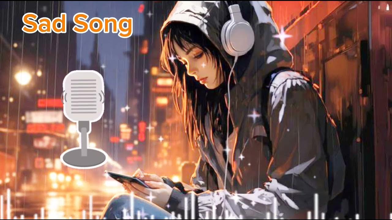 Heart broken song ,Hindi sad song, New sad song ,Breakup song , YouTube music, Lofi Beats,Mood off Heart broken song ,Hindi sad song, New sad song ,Breakup song , YouTube music, Lofi Beats,Mood off