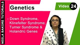 Genetics  | Down Syndrome, Klinefelter,  Syndrome, Turner Syndrome & Holandric genes | Neela Bakore