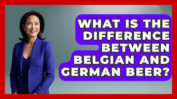 What Is The Difference Between Belgian And German Beer? - Exploring The Benelux