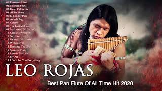 Leo Rojas Full Album Greatest Hits 2020 | Top 20 Best Pan Flute Of All Time Hit 2020