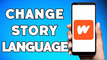 How To Change Story Language on WattPad (2023 Update)