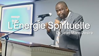 Service du Dimanche 16 Janvier 2022 - L'Énergie Spirituelle par Dr Jean Marc Désiré