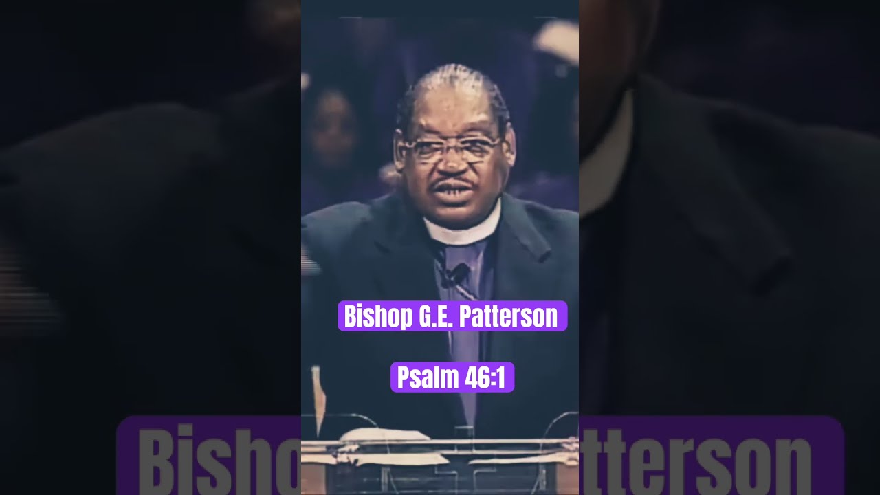 Bishop G E Patterson Psalm 46 1 Bishopgepatterson
