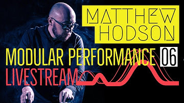 MATTHS (Matthew Hodson) Modular Performance 06 - LIVESTREAM