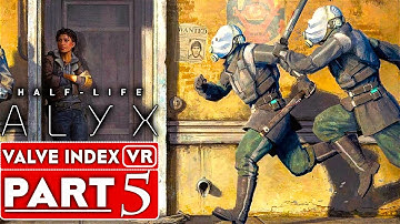 HALF LIFE ALYX Gameplay Walkthrough Part 5 [1080p 60FPS VR Valve Index] - No Commentary
