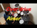 Aimer『Overdrive』【歌詞付】drum cover