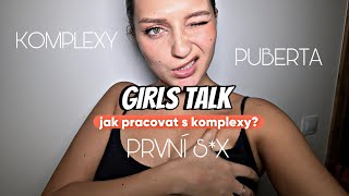 GIRLS TALK: komplexy v pubertě, žádná prsa, nemohla jsem se převléct ani před mámou