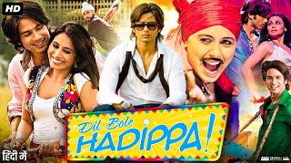 Dil Bole Hadippa Full Movie | Shahid Kapoor | Rani Mukerji | Rani Mukerji | Review & Fact