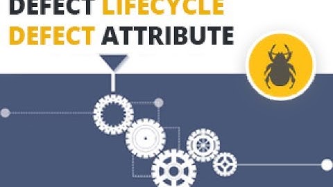 Defect Lifecycle | Defect Attribute | Defect Tracking in Manual Testing - Step 7