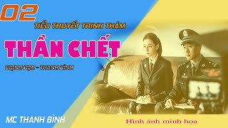 (Phần 02) Thần Chết - Vị khách giữa đêm khuya |  Truyện trinh thám hay