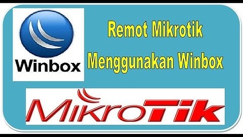 Remot Mikrotik Menggunakan Winbox