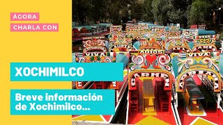 Breve información de Xochimilco y sus canales.