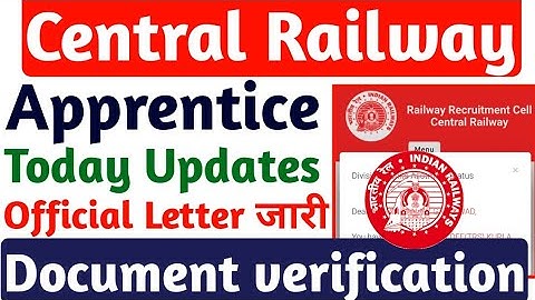 Central Railway Apprentice latest update 2022, RRC CR Nagpur Apprentice document verification 2022