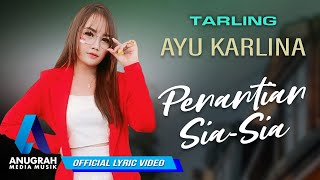 AYU KARLINA - PENANTIAN SIA SIA (OFFICIAL LYRIC VIDEO )