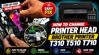 How to Change Brother Printer Head | DCP-T310 T510 T710 Repair Guide || EASY PROCESS
