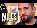 Miles Between Us | AWARD WINNING Movie | HD | Free Film | Drama | Full Length