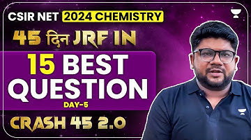 CSIR NET Dec 2024 Chemistry | 15 Best Questions of CSIR NET Chemistry | Kuldeep Garg