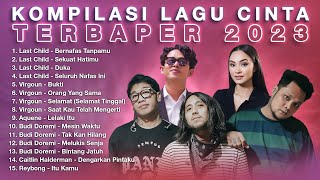Download lagu KOMPILASI LAGU CINTA TERBAPER 2023 | Virgoun, Budi Doremi, Last Child, Caitlin Halderman