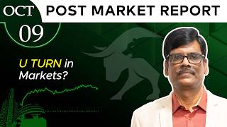 U TURN in Markets? Post Market Report 09-Oct-26