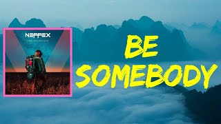 NEFFEX & ROZES - Be Somebody (Lyrics)