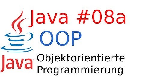 [#08a] Java Tutorial (Basics) - OOP [German|HD]